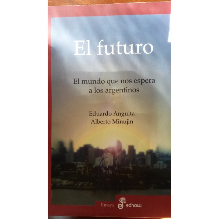 EL FUTURO. El mundo que nos espera a los argentinos